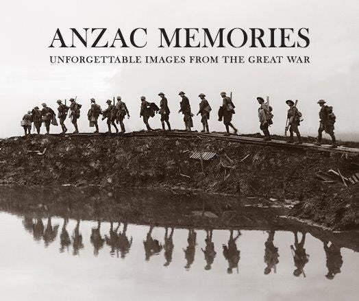 ANZAC Memories - Images from the Great War