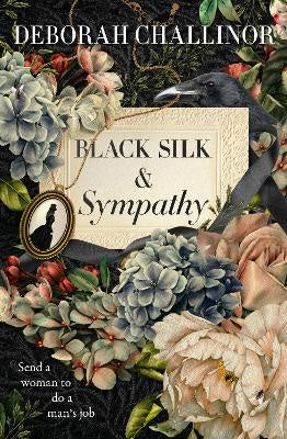 Black Silk and Sympathy: The captivating first novel in a new historical fiction series