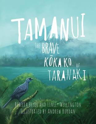 Tamanui: The Brave Kokako of Taranaki