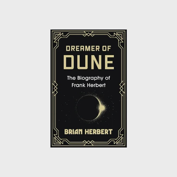 Dreamer of Dune: The Biography of Frank Herbert