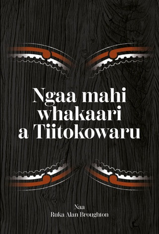 Ngaa Mahi Whakaari a Tiitokowaru