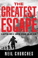 The Greatest Escape: A gripping story of wartime courage and adventure (paperback)
