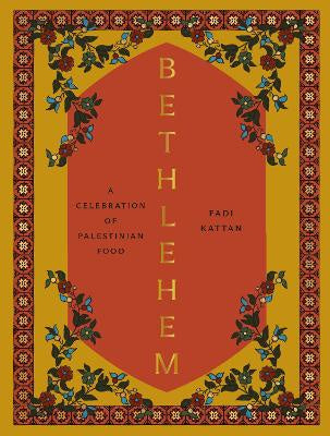 Bethlehem: A Celebration of Palestinian Food