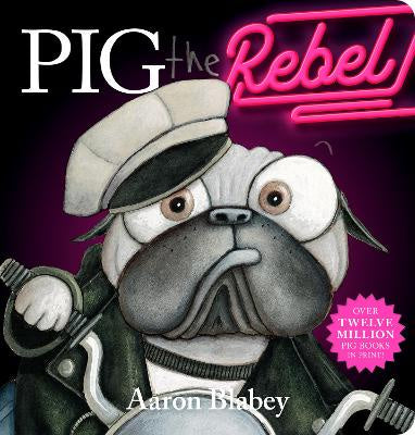 Pig the Rebel (Board book)
