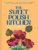 The Sweet Polish Kitchen: A celebration of home baking and nostalgic treats