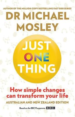 Just One Thing: How simple changes can transform your life (paperback)