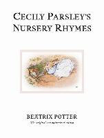 Cecily Parsley's Nursery Rhymes: The original and authorized edition