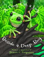 A Frog, On a Log, Beside a Deep Bog