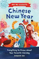 Why We Celebrate Chinese New Year: Everything to Know about Your Favorite Holiday