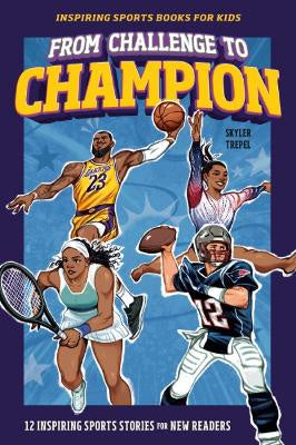 From Challenge to Champion: 12 Inspiring Sports Stories for New Readers
