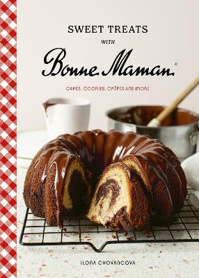 Sweet Treats with Bonne Maman: Cakes, Cookies, Crepes and more