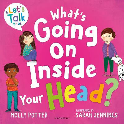 What's Going On Inside Your Head?: A Let's Talk picture book to start conversations with your child about positive mental health