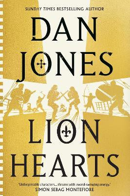 Lion Hearts: the unmissable conclusion to the Essex Dogs trilogy from Sunday Times bestseller, Dan Jones