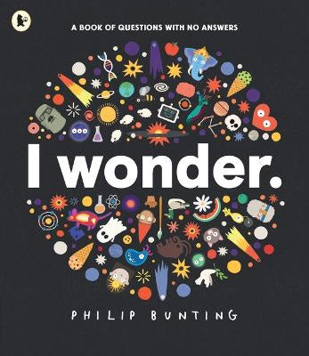 I Wonder: A Book of Questions with No Answers (Paperback)