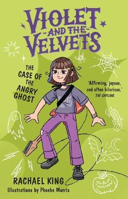 The Case of the Angry Ghost: Violet and the Velvets Book 2