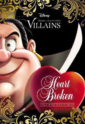 Heart Broken: A Tale of the Queen of Hearts (Disney Villains #12)