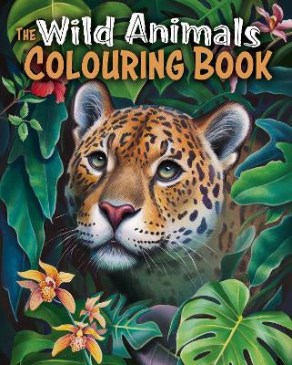 The Wild Animals Colouring Book: Over 45 Images to Colour