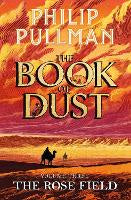 The Rose Field The Book of Dust Vol3