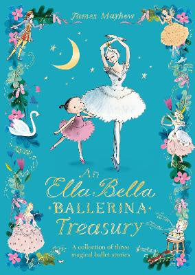 The Ella Bella Ballerina Treasury: Three magical stories in one!