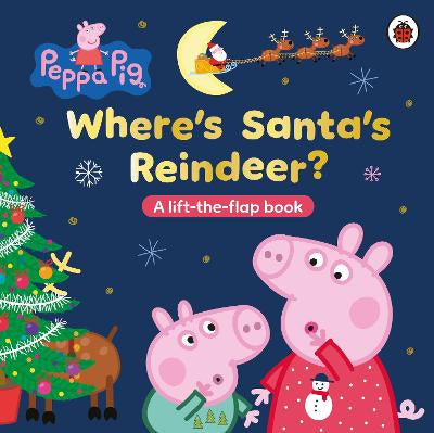 Peppa Pig: Where's Santa's Reindeer? A Lift-the-Flap Book