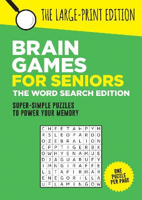 Brain Games for Seniors: The Word Search Edition: Fun, Achievable and Soothing Word Searches for Seniors with Dementia, Alzheimer's and other Memory Loss Conditions to Stimulate the Brain and Boost Cognitive Abilities