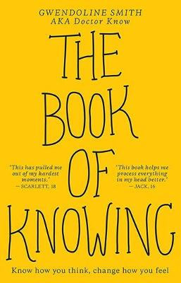 The Book of Knowing: Know how you think, change how you feel