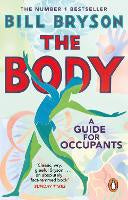 The Body: A Guide for Occupants - THE SUNDAY TIMES NO.1 BESTSELLER