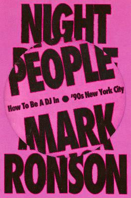 Night People: How to Be a DJ in '90s New York City