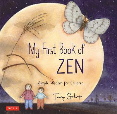 My First Book of Zen: Simple Wisdom for Children