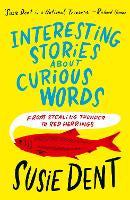 Interesting Stories about Curious Words: From Stealing Thunder to Red Herrings (paperback)