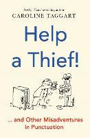 Help a Thief!: And Other Misadventures in Punctuation