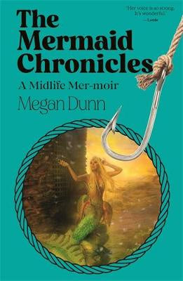 The Mermaid Chronicles: A midlife mer-moir