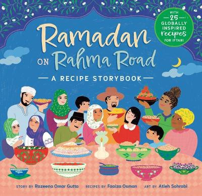 Ramadan on Rahma Road: A Recipe Storybook