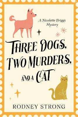 The Three Dogs, Two Murders, and a Cat
