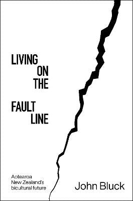 Living On The Fault Line: Aotearoa New Zealand's Bicultural Future