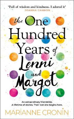 The One Hundred Years of Lenni and Margot: The most uplifting book of the year' INDEPENDENT