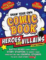 Draw Your Own Comic Book: Heroes and Villains: