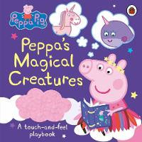 Peppa Pig: Peppa's Magical Creatures: A touch-and-feel playbook