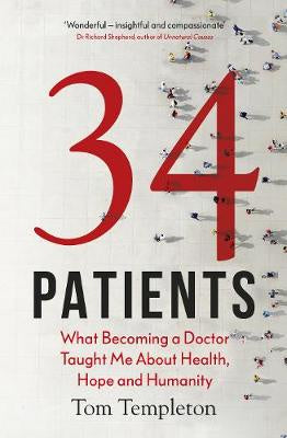34 Patients: The profound and uplifting memoir about the patients who changed one doctor's life
