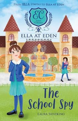 Ella at Eden #5: the School Spy