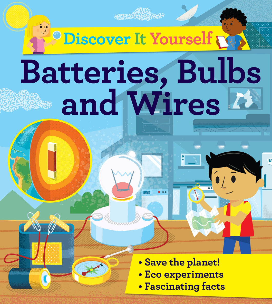 Discover It Yourself: Batteries, Bulbs, and Wires