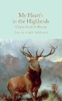 My Heart's in the Highlands: Classic Scottish Poems