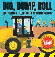 Dig, Dump, Roll.
