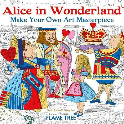 Alice in Wonderland (Art Colouring Book): Make Your Own Art Masterpiece
