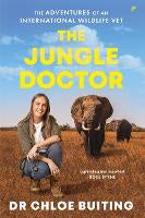 The Jungle Doctor: The Adventures of an International Wildlife Vet
