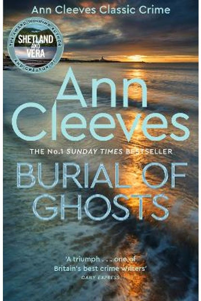 Burial of Ghosts : A Stand Alone Psychological Crime Novel