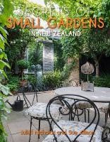 Secrets of Small Gardens in New Zealand
