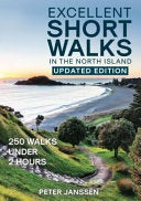 Excellent Short Walks in the North Island (new ed)