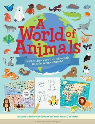 A World of Animals: Learn to draw more than 175 animals from the seven continents!