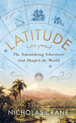 Latitude: The astonishing journey to discover the shape of the earth